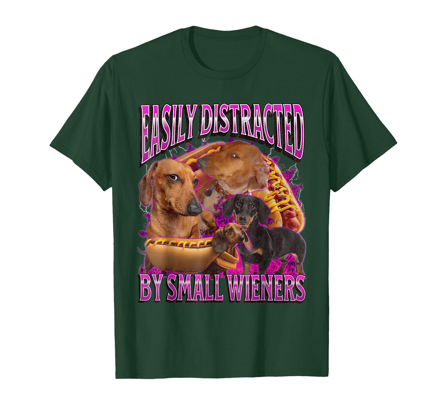 Easily Distracted by Small Wieners Funny Offensive Dachshund T-Shirt