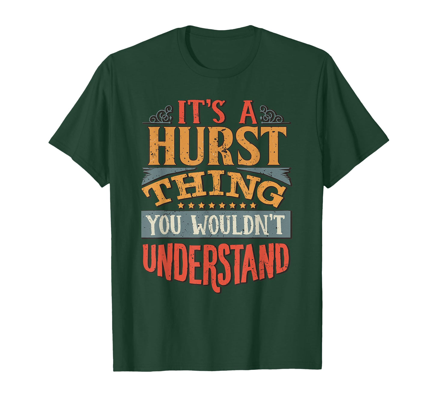 It's A Hurst Thing You Wouldn't Understand T-Shirt