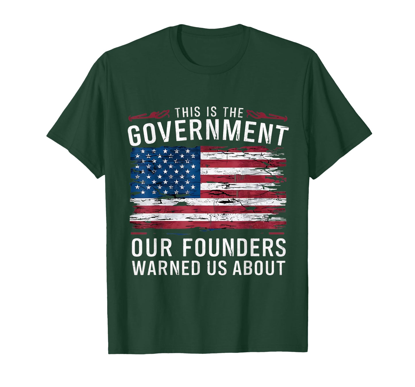 This Is The Government Our Founders Warned Us About Patriot T-Shirt