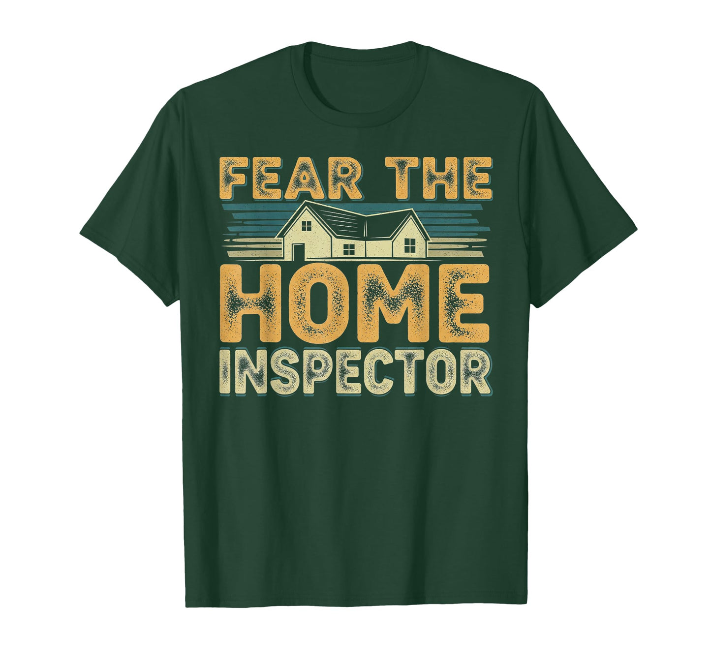 Fear The Home Inspector - Funny Home Inspector T-Shirt
