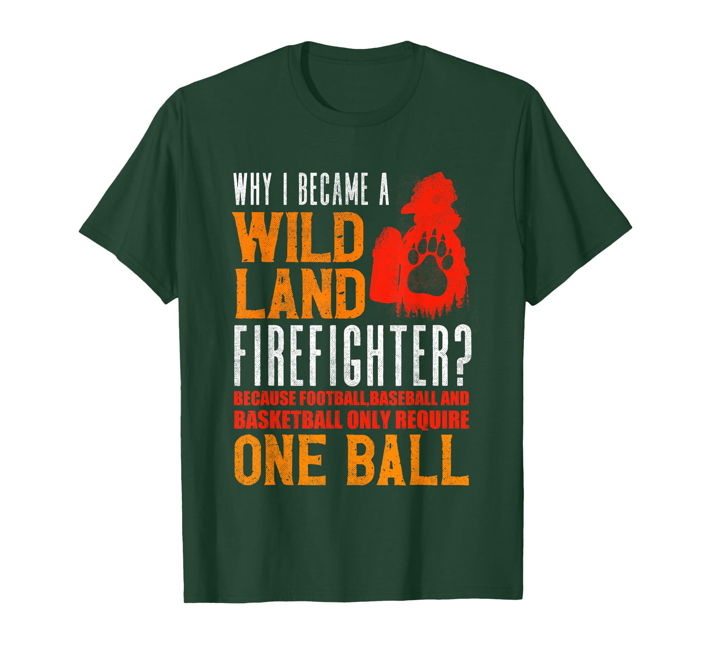 Firefighting Fireman Why I Became A Wildland Firefighter T-Shirt