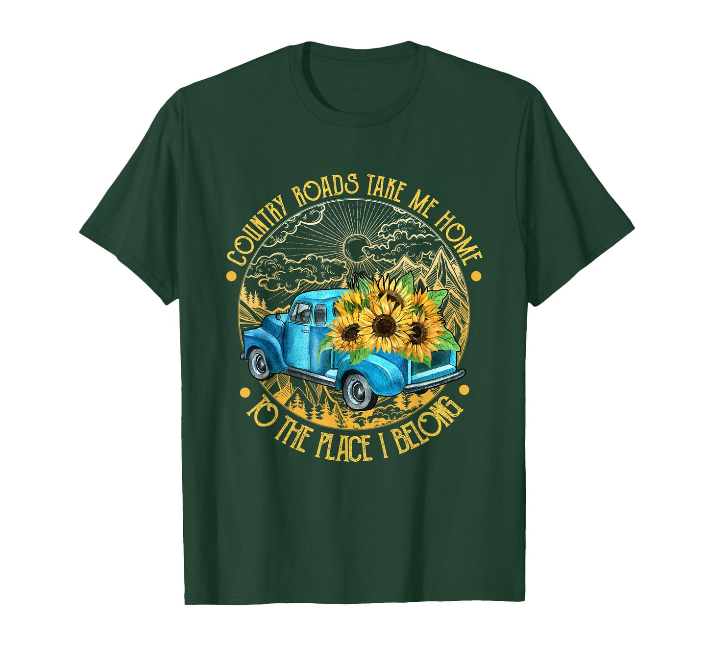Country roads take me home to the place i belong T-Shirt