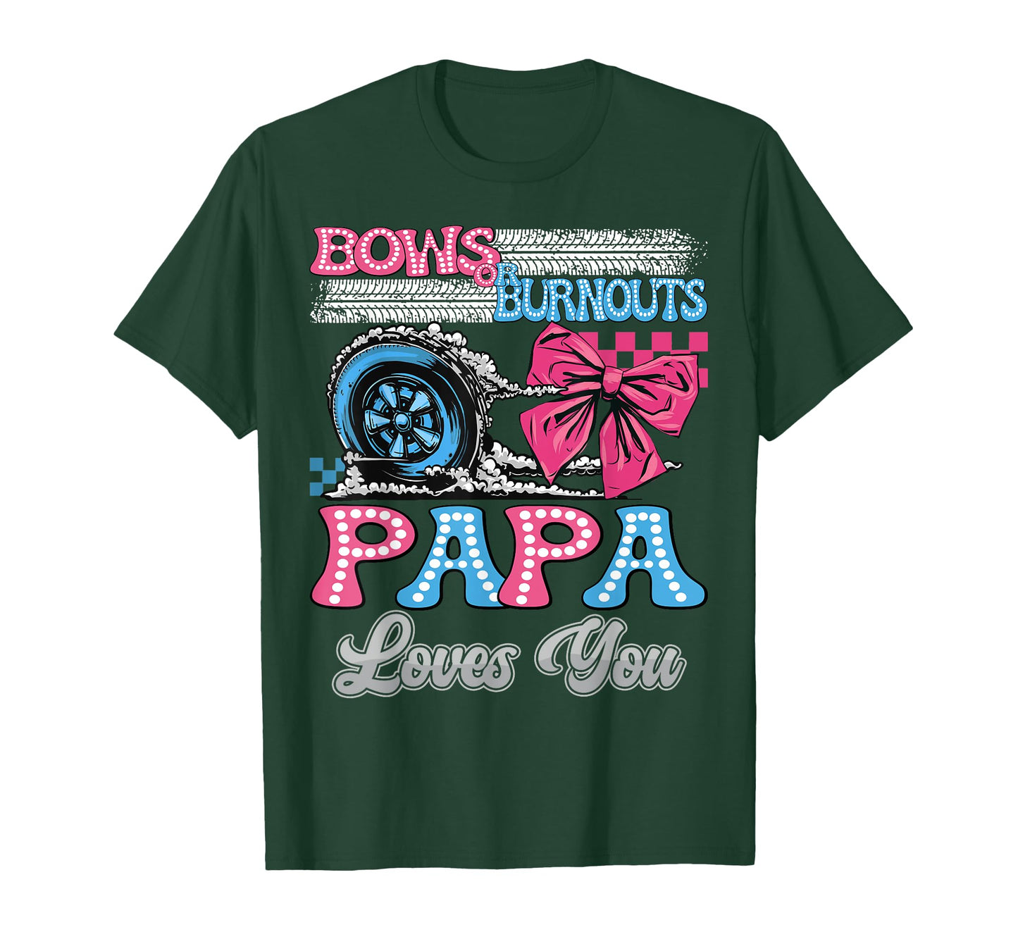 Burnouts or Bows Papa Loves You Gender Reveal Party T-Shirt