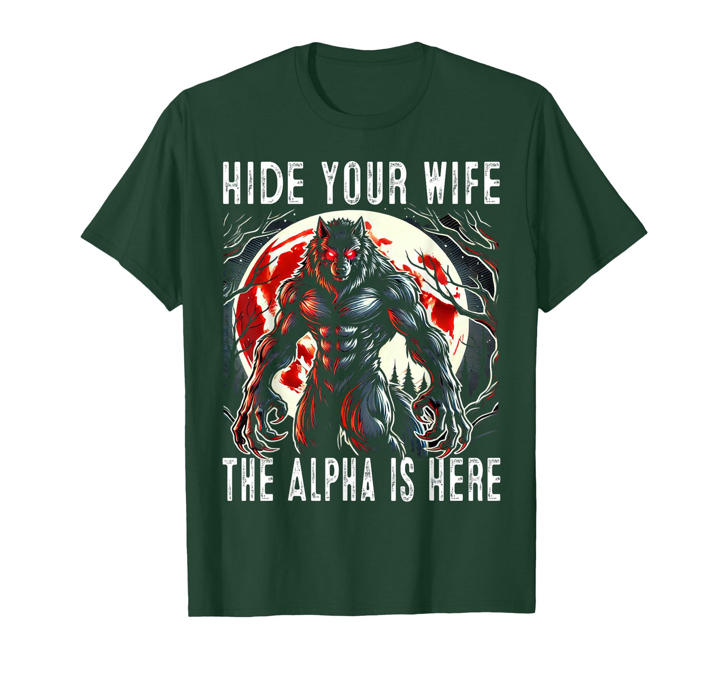Funny Hide Your Wife The Alpha Is Here Wolf T-Shirt