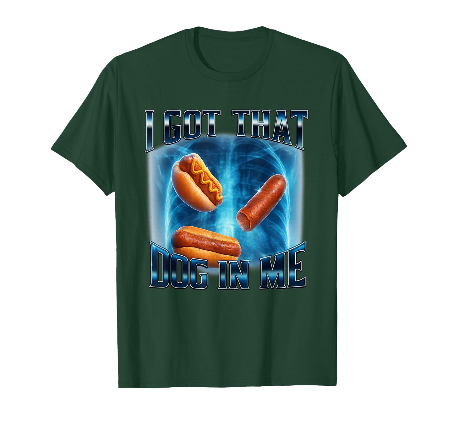 I Got That Dog in Me Shirt Funny Glizzy Meme T-Shirt