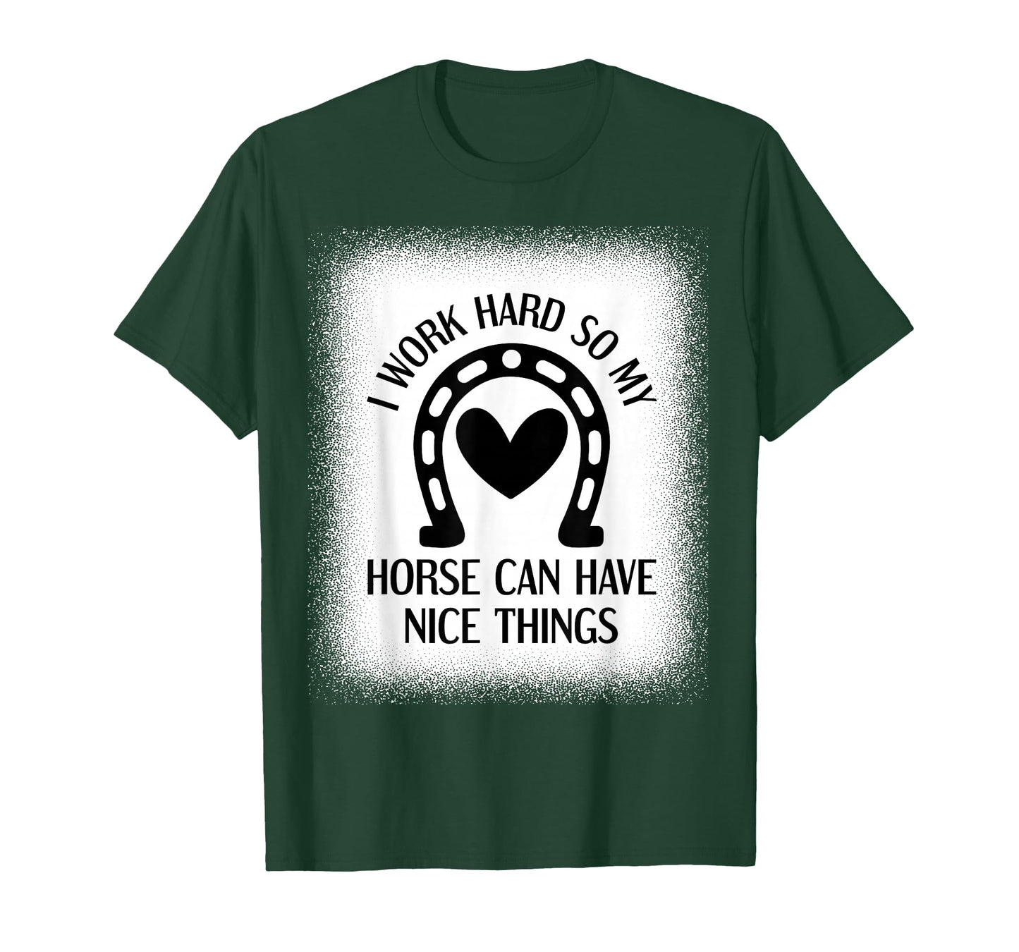 I Work Hard So My Horse Can Have Nice Things, Horse Lover T-Shirt