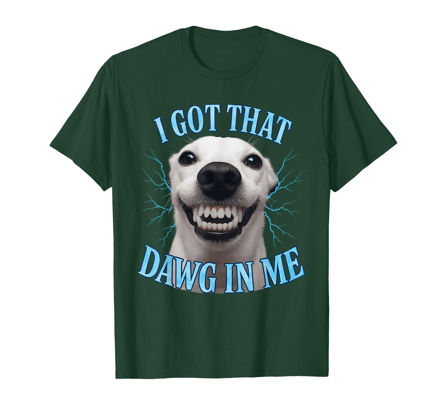 Chihuahua Funny Meme I Got That Dawg in Me T-Shirt