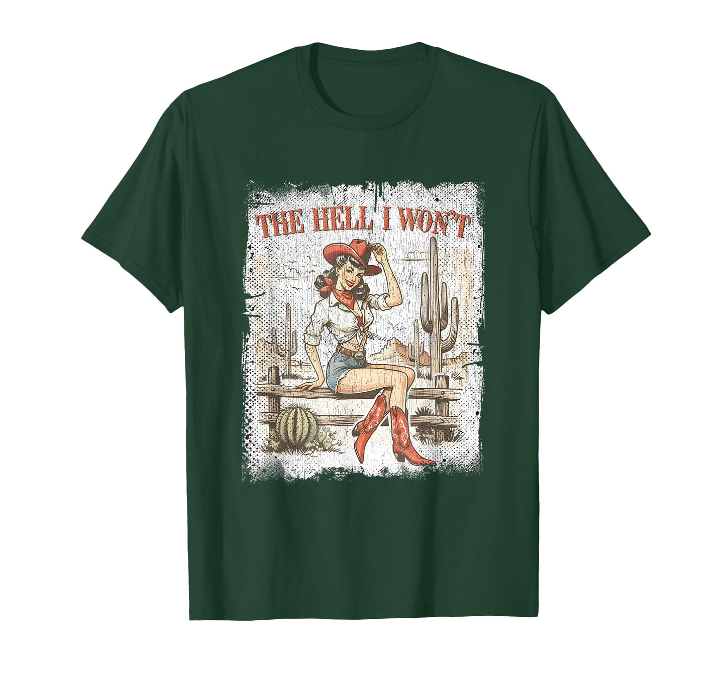 The Hell I Won't Desert Western Rodeo Vintage Cute Cowgirl T-Shirt