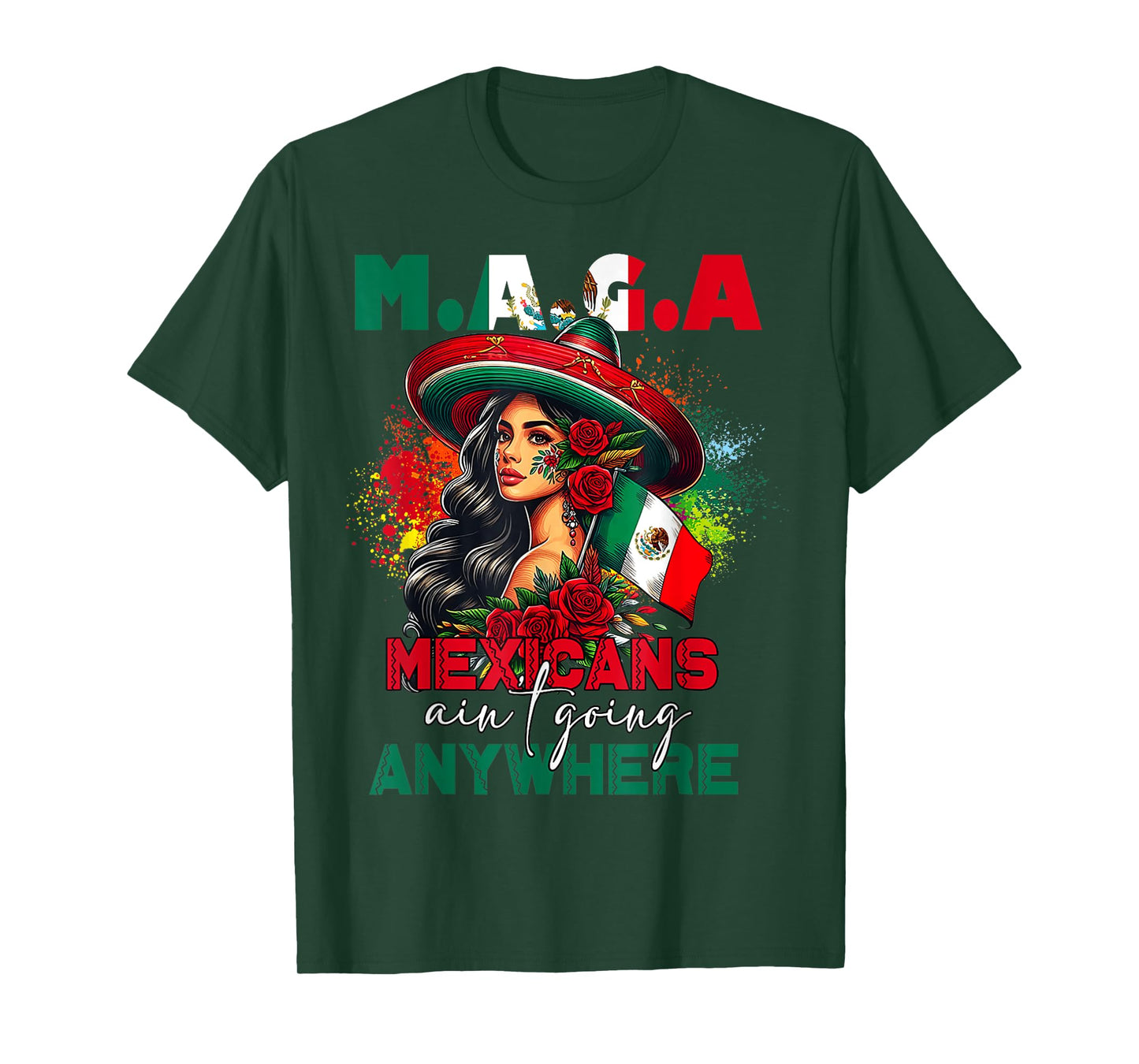 MAGA Mexicans Ain't Going Anywhere Mexican Pride Mexico T-Shirt