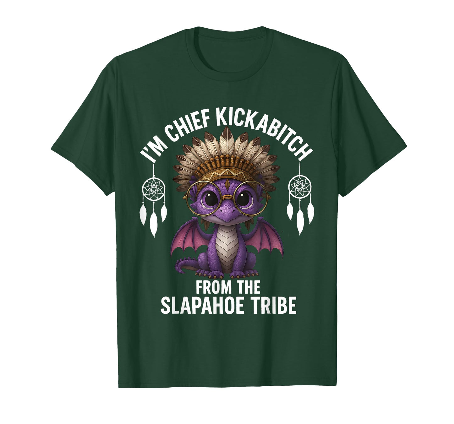 I'm Chief Kickabitch From Dragon Funny Sarcasm Saying Quote T-Shirt