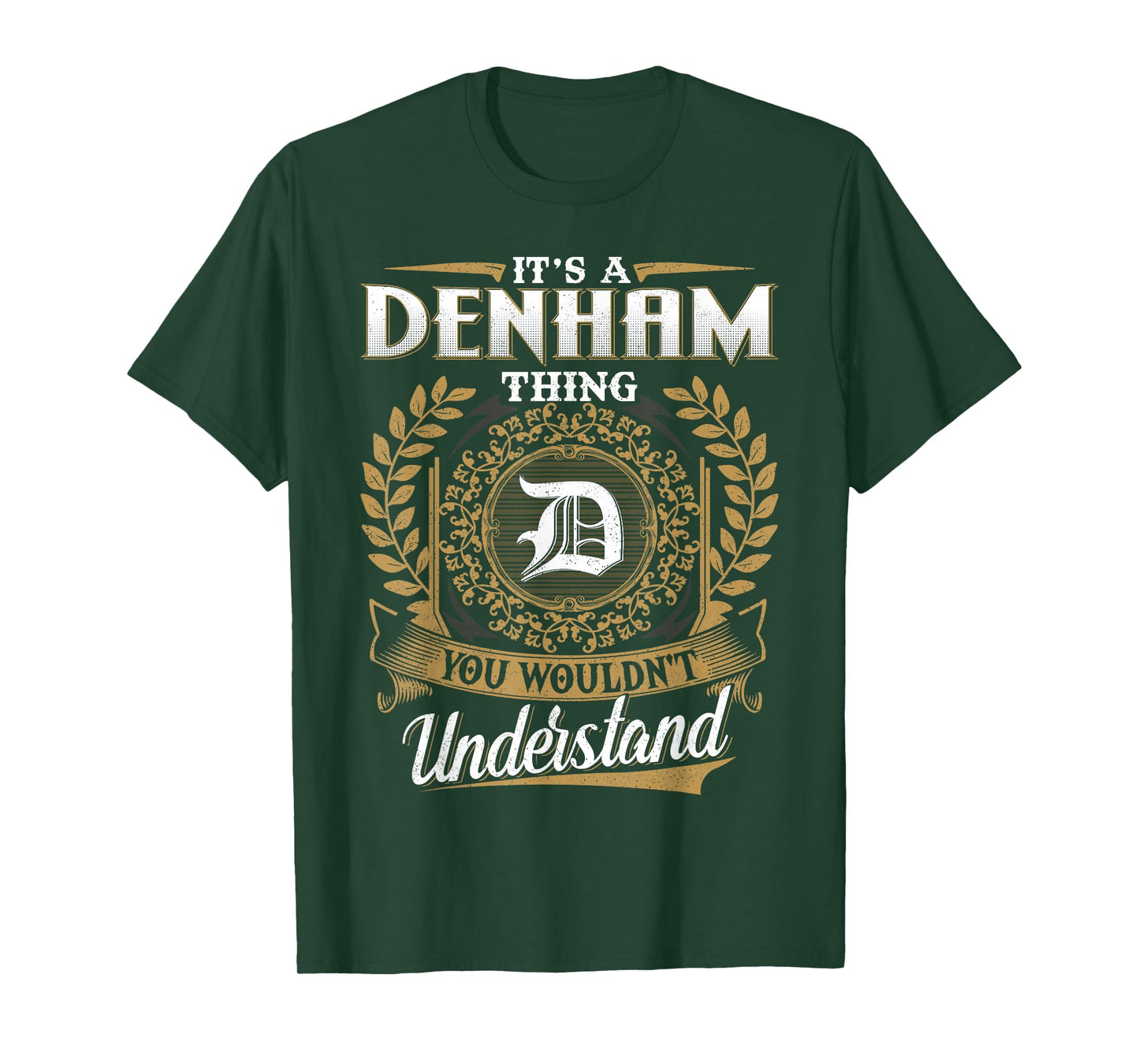 It's A Denham Thing You Wouldn't Understand Name Classic T-Shirt