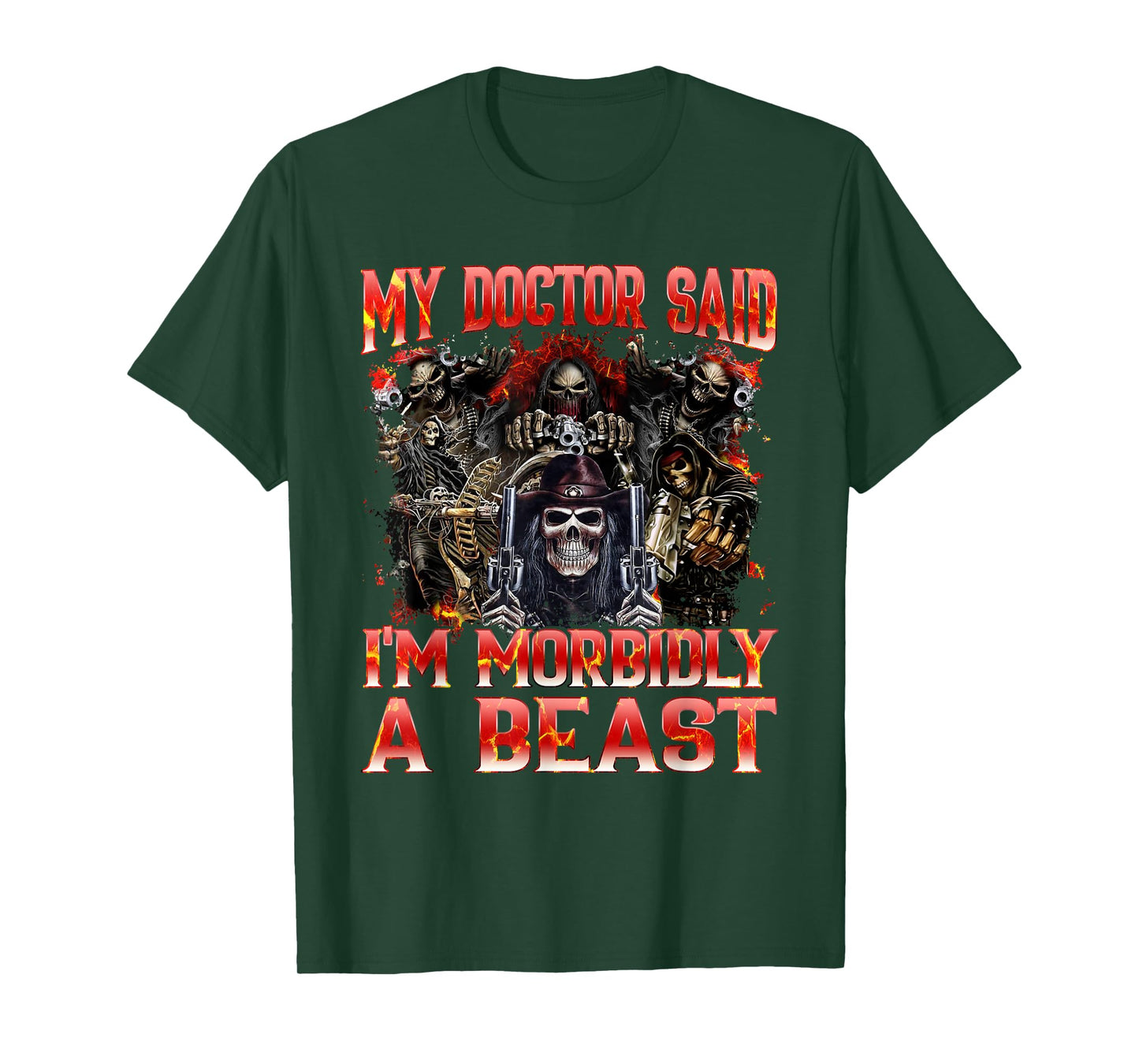 My Doctor Said I'm Morbidly A Beast Funny Hard Skeleton Meme T-Shirt