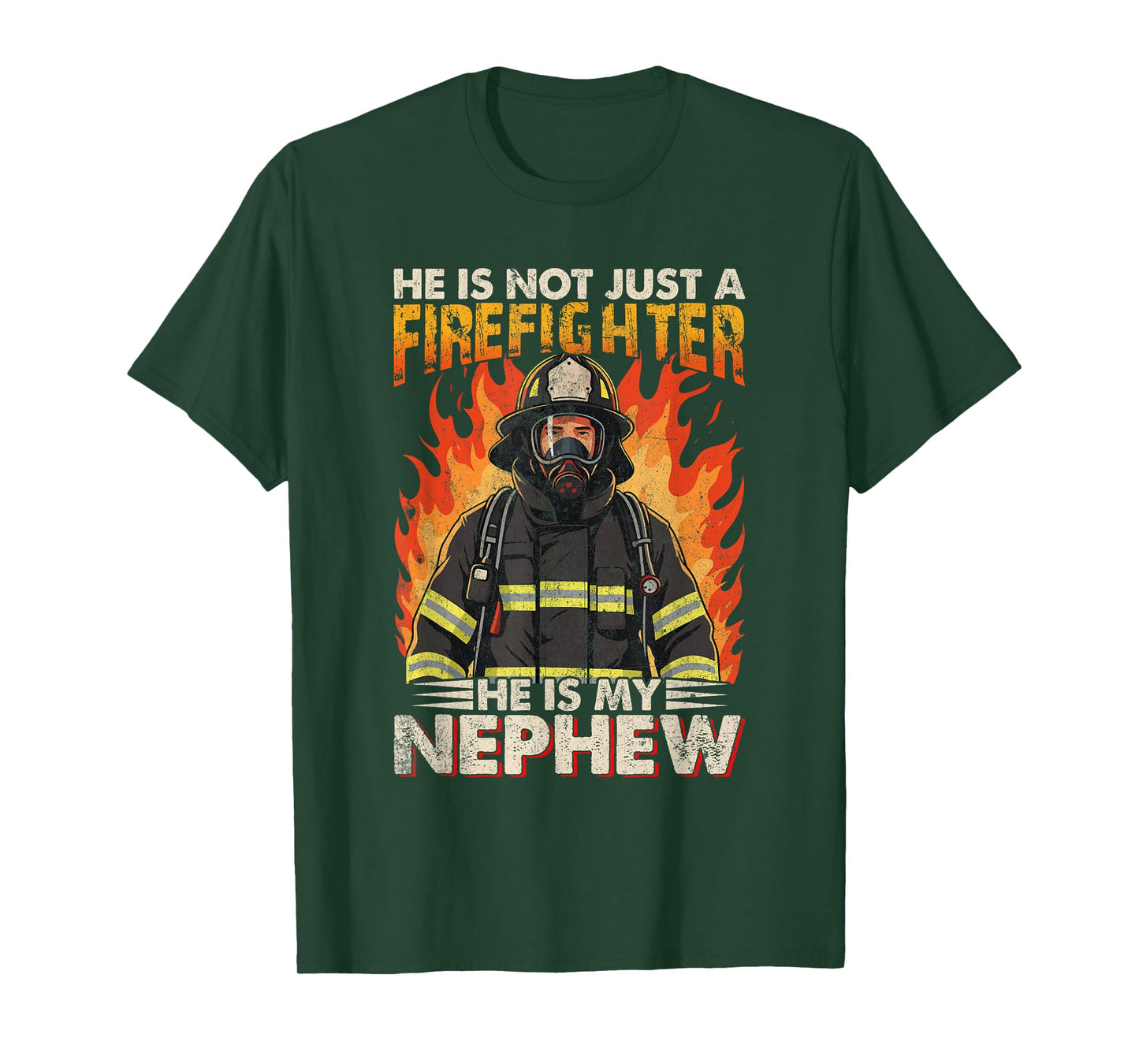 He Is My Nephew Firefighter Fireman Fire Fighter T-Shirt