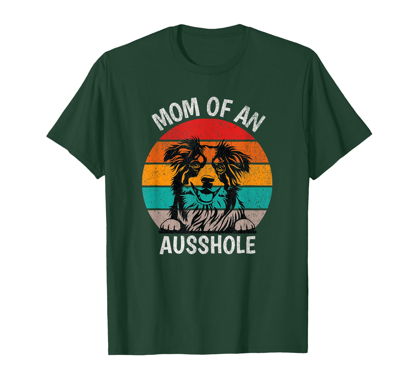 Funny Mom Of An Ausshole Australian Shepherd Aussie T-Shirt