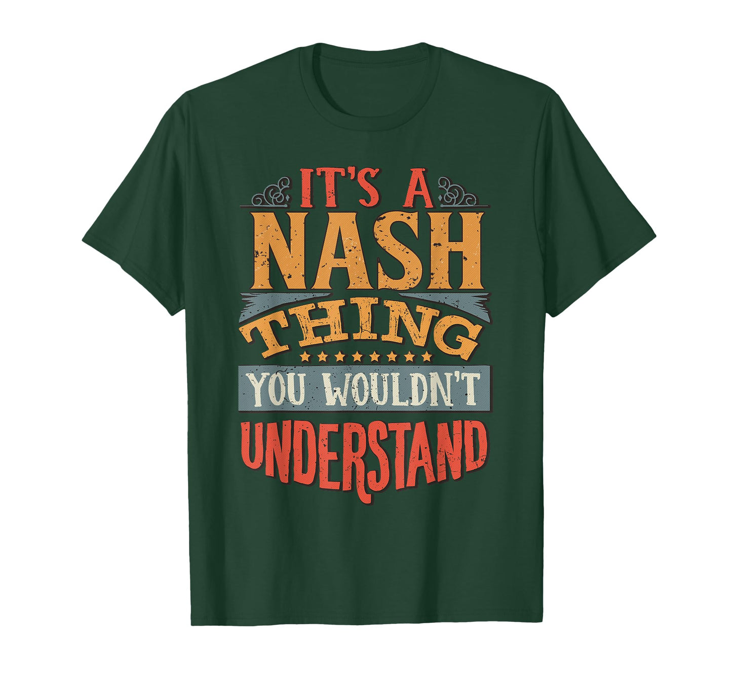 It's A Nash Thing You Wouldn't Understand T-Shirt