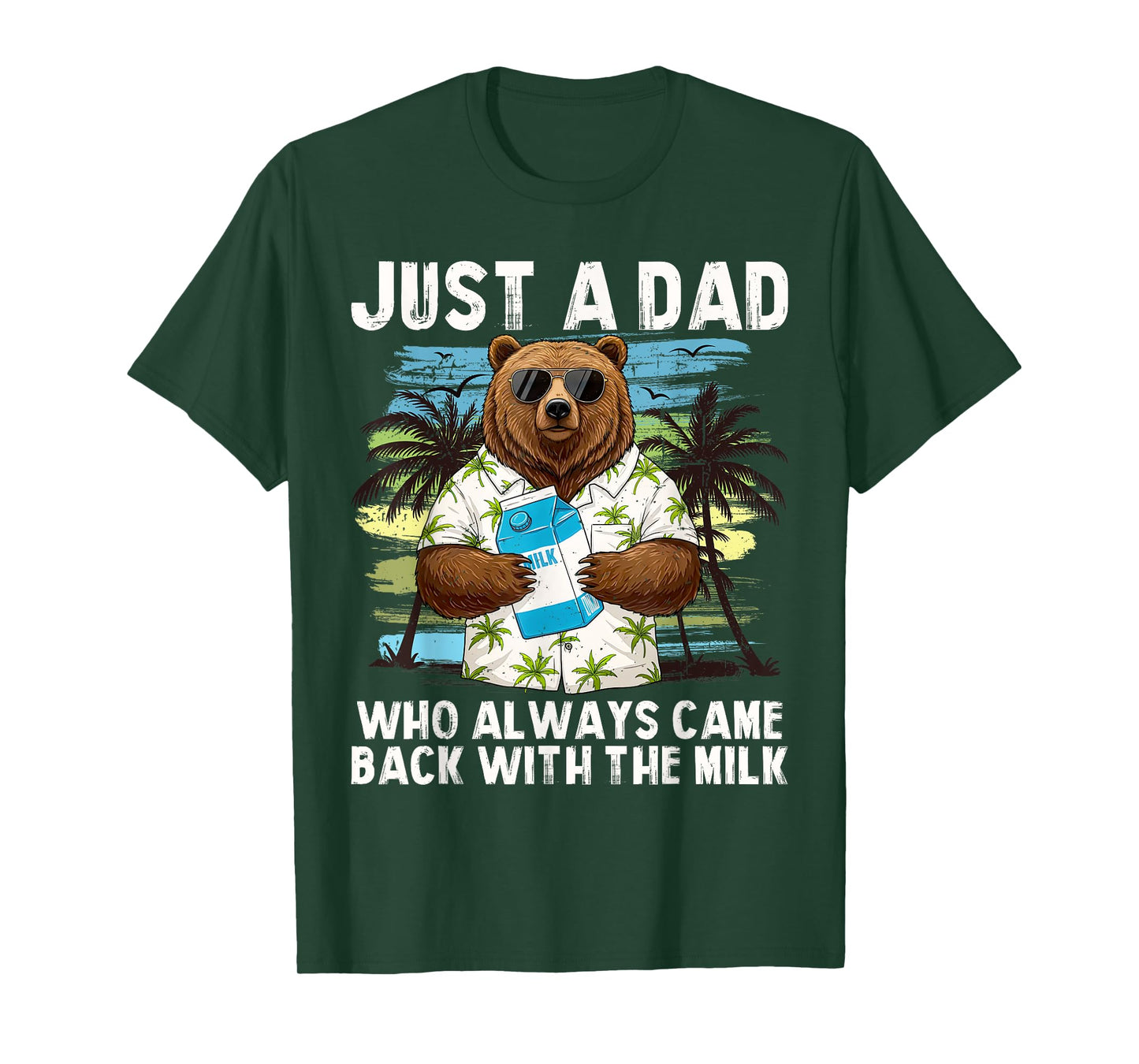 Just A Dad Who Always Came Back With The Milk, Dad Bear T-Shirt