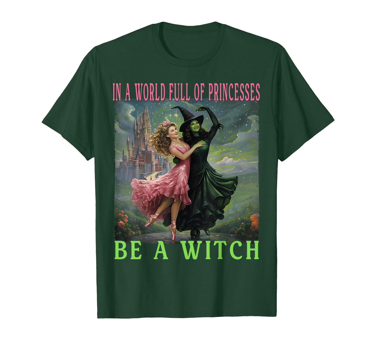 In A World Full Of Princesses Be A Witch Halloween Witches T-Shirt