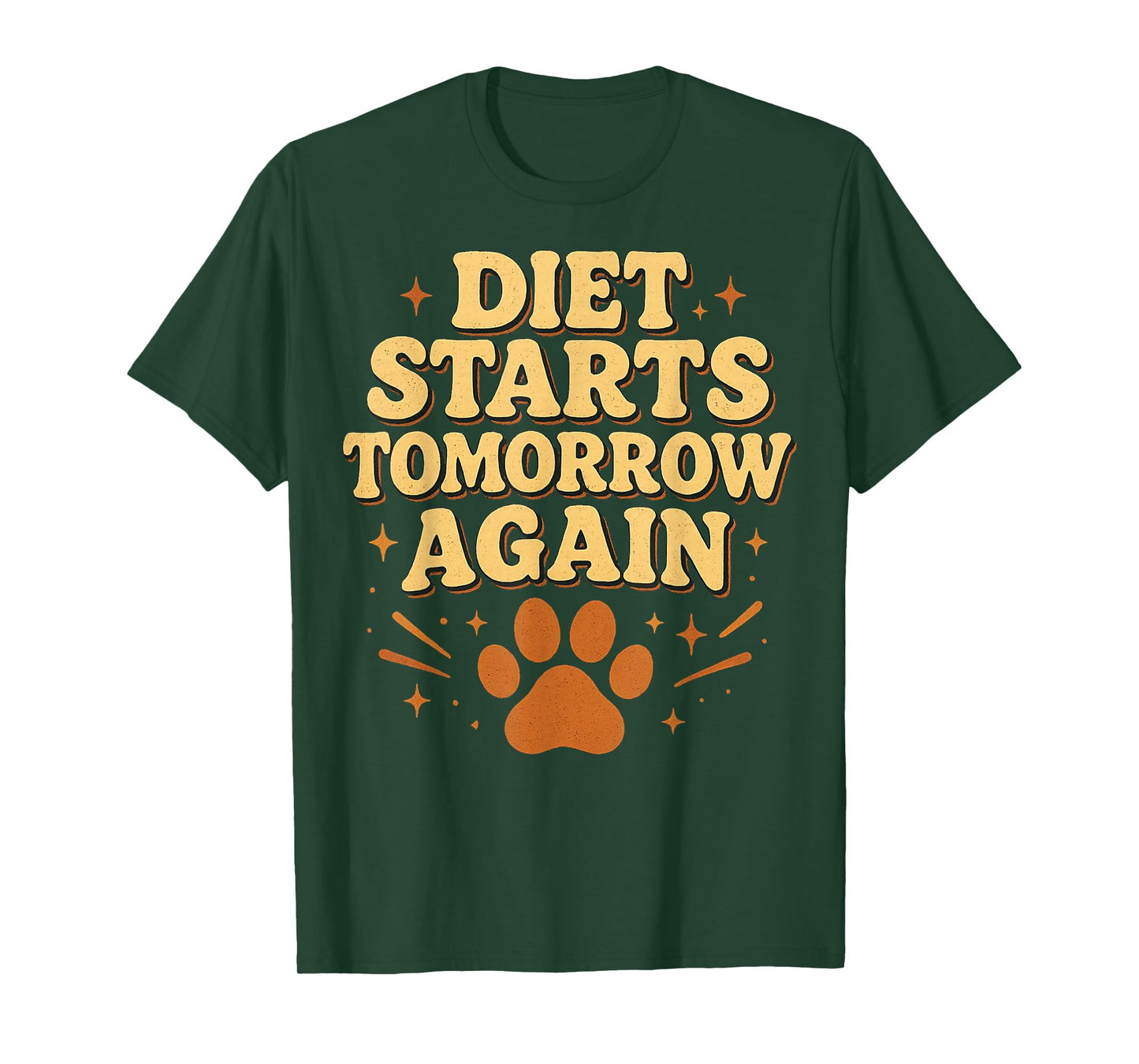 Diet Starts Tomorrow Again Funny Pet Lover Design T-Shirt