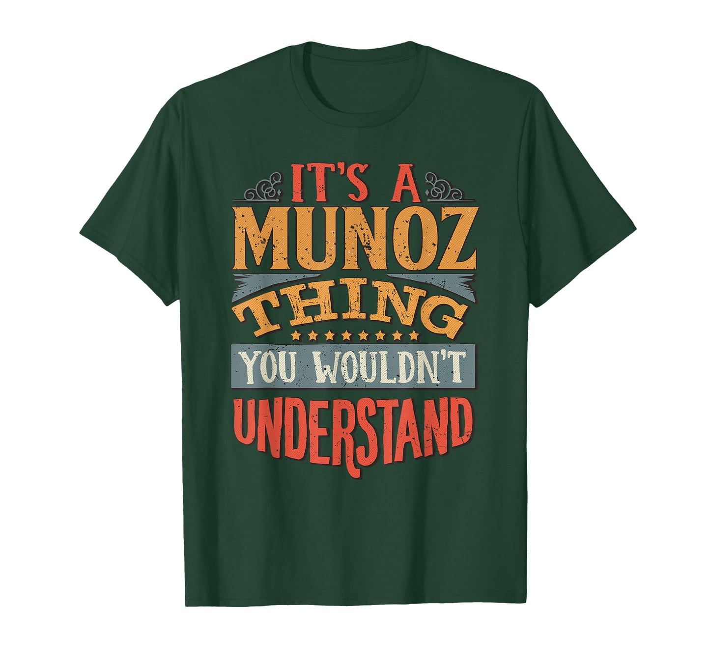It's A Munoz Thing You Wouldn't Understand T-Shirt
