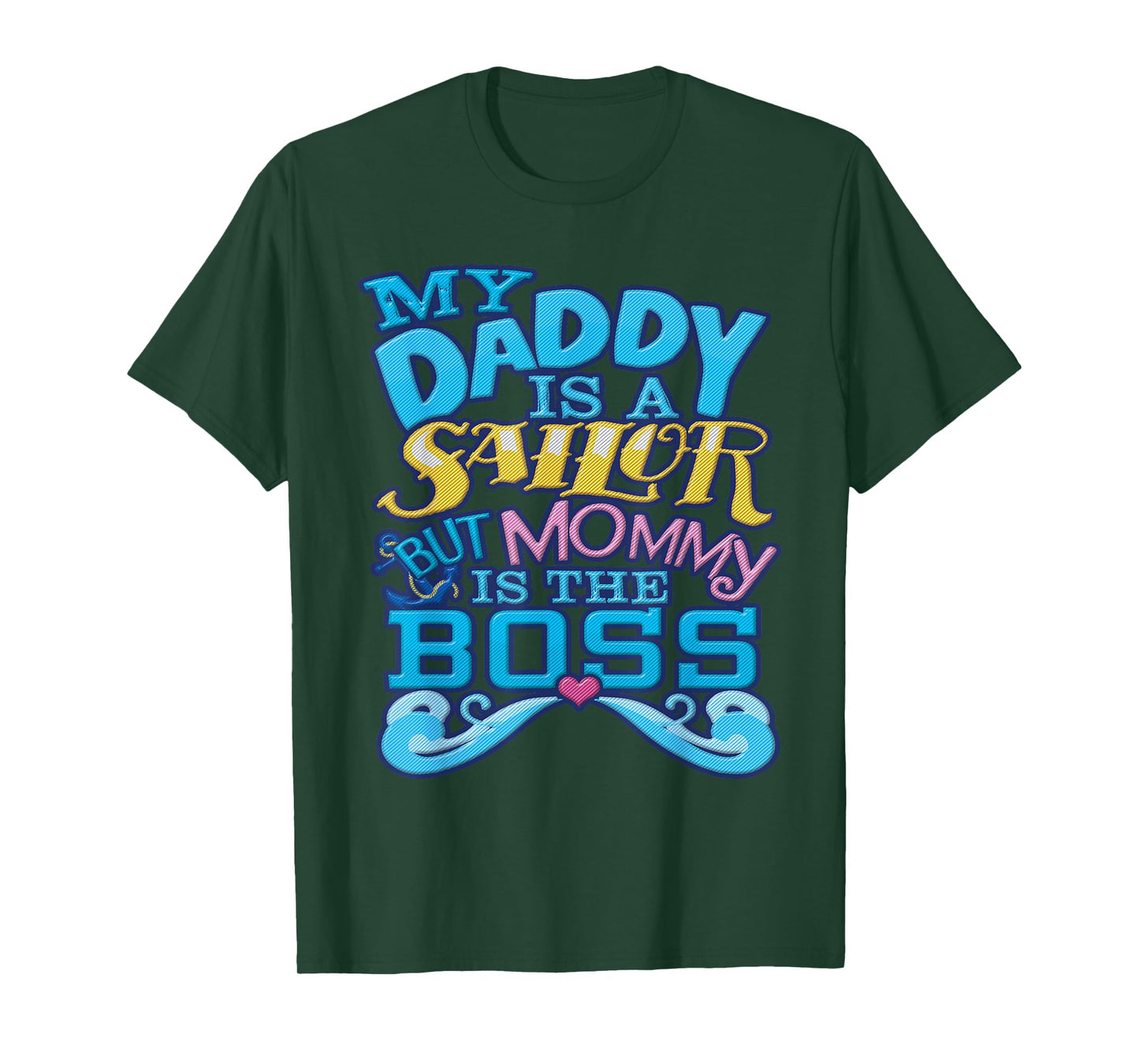 My Daddy Is A Sailor But Mommy Is The Boss T-Shirt