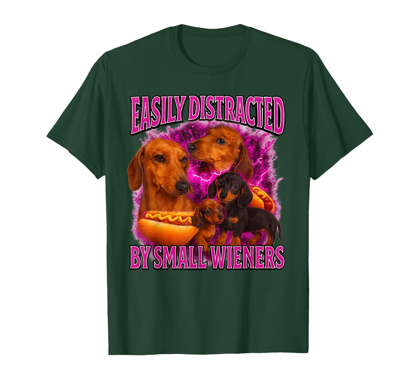 Easily Distracted by Small Wieners Funny Offensive Dachshund T-Shirt