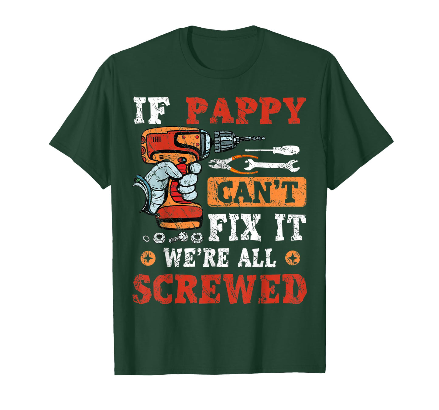 Mens If Pappy Can't Fix It We're All Screwed Father's Day T-Shirt