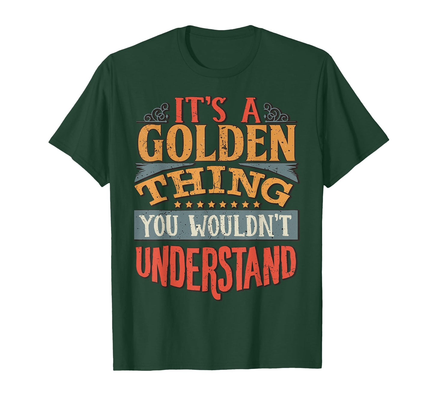 It's A Golden Thing You Wouldn't Understand T-Shirt