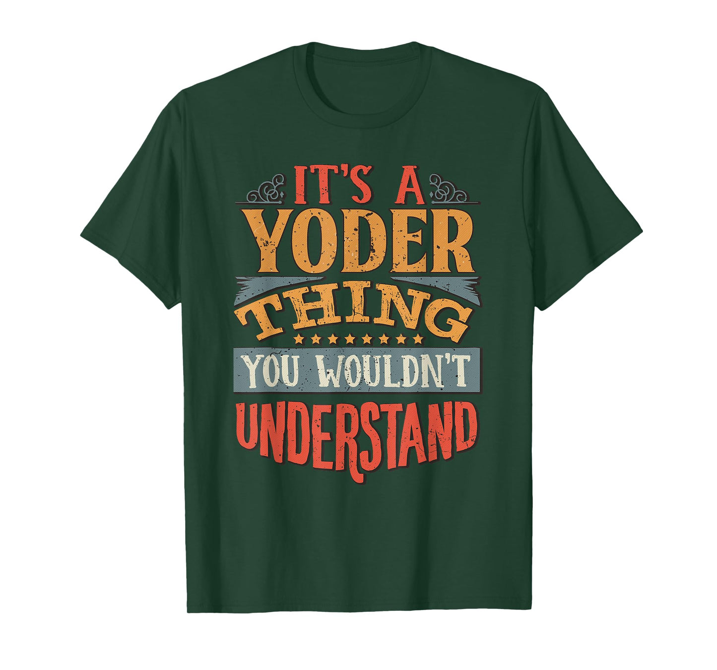 It's A Yoder Thing You Wouldn't Understand T-Shirt
