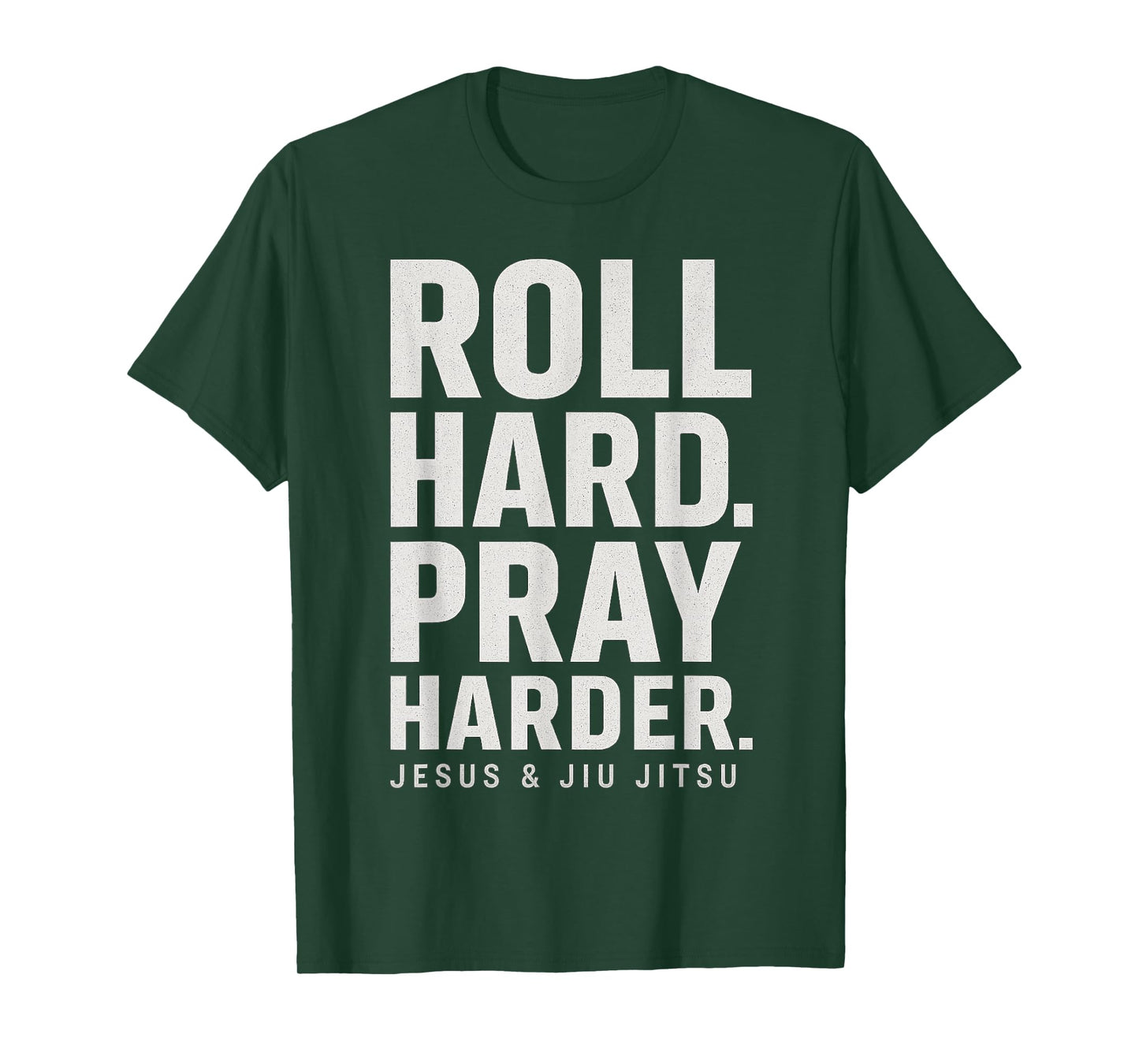 Roll Hard Pray Harder Jesus and Jiu Jitsu Fighting Christian T-Shirt