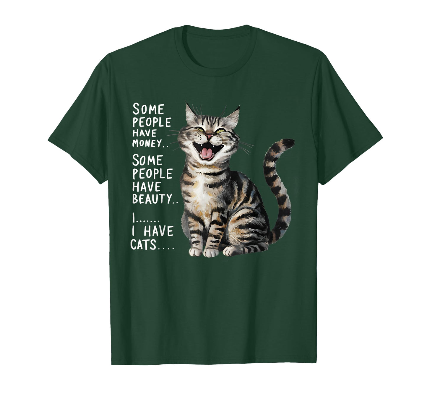 Some People Have Money Have Beauty I Have Cats T-Shirt
