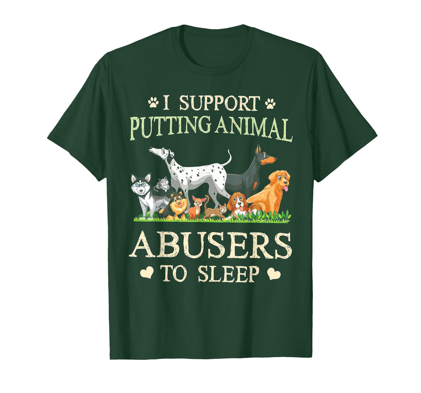 I Support Putting Animal Abusers To Sleep Dog T-Shirt