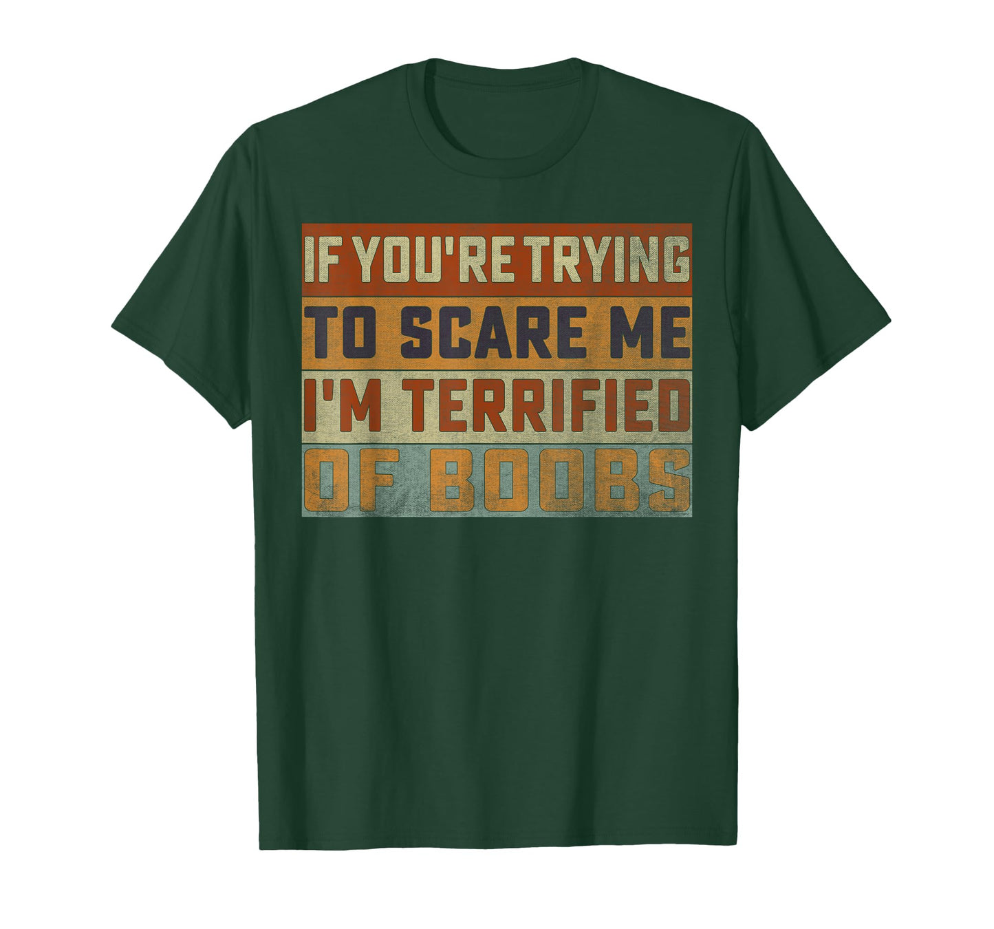 If You're Trying To Scare Me I'm Terrified Of Boobs Retro T-Shirt
