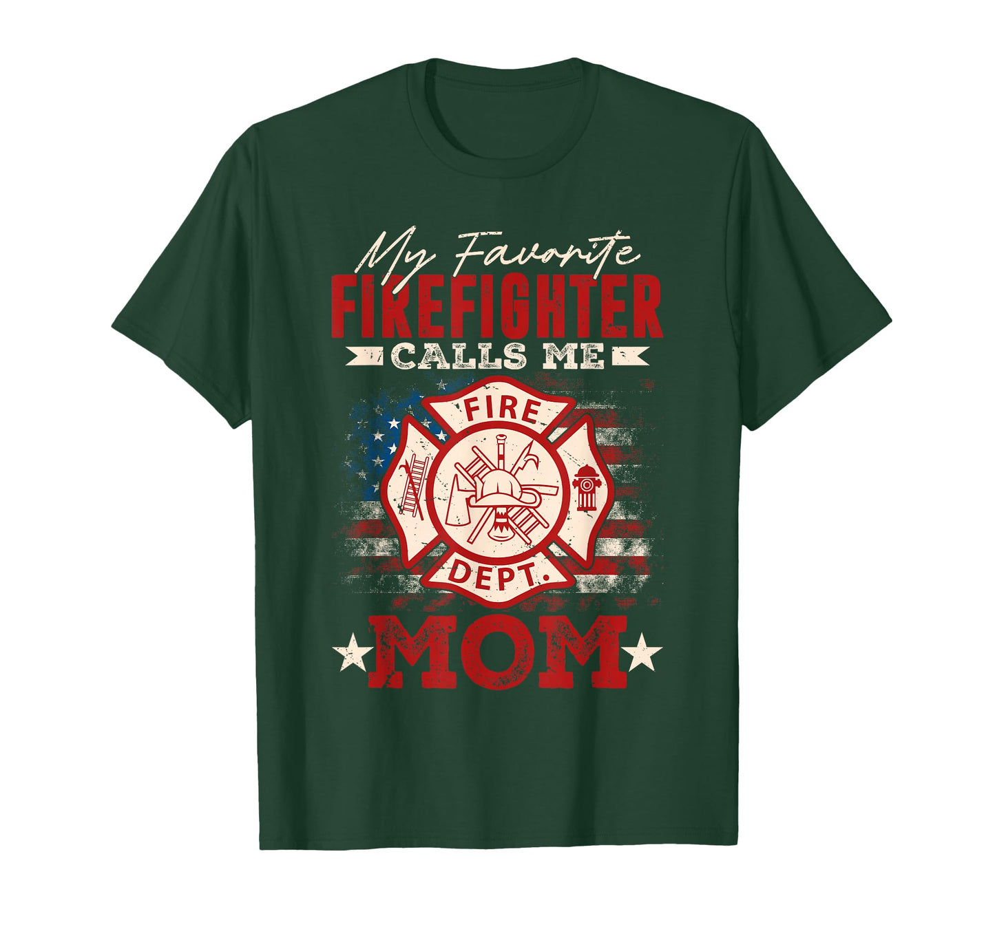 My Favorite Firefighter Calls Me Mom USA Flag Mothers Day T-Shirt