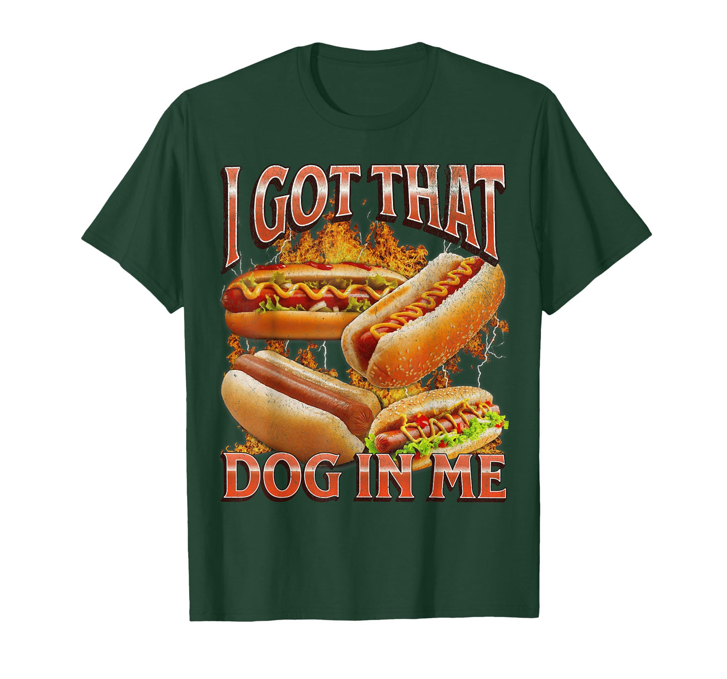 I Got That Dog in Me Funny Hot Dog Glizzy Meme Bootleg Men Women T-Shirt
