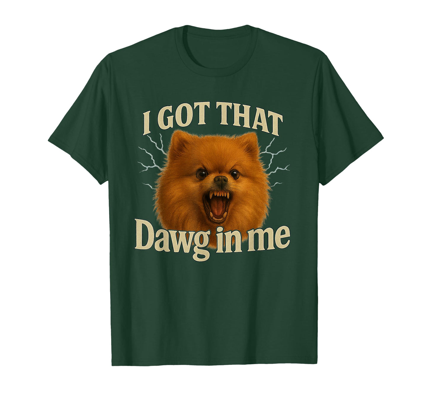 I Got That Dawg in Me Meme T-Shirt Pomeranian Shirt T-Shirt