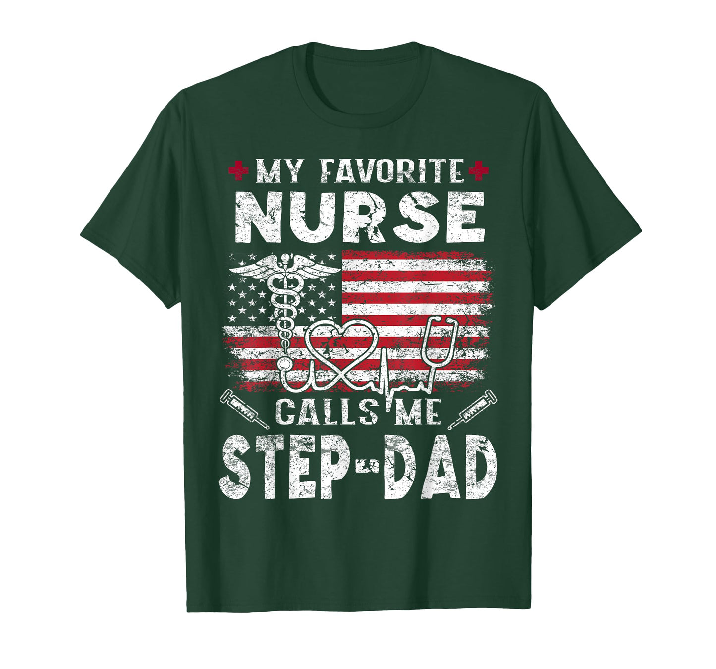 My Favorite Nurse Calls Me Step-Dad Fathers Day T-Shirt