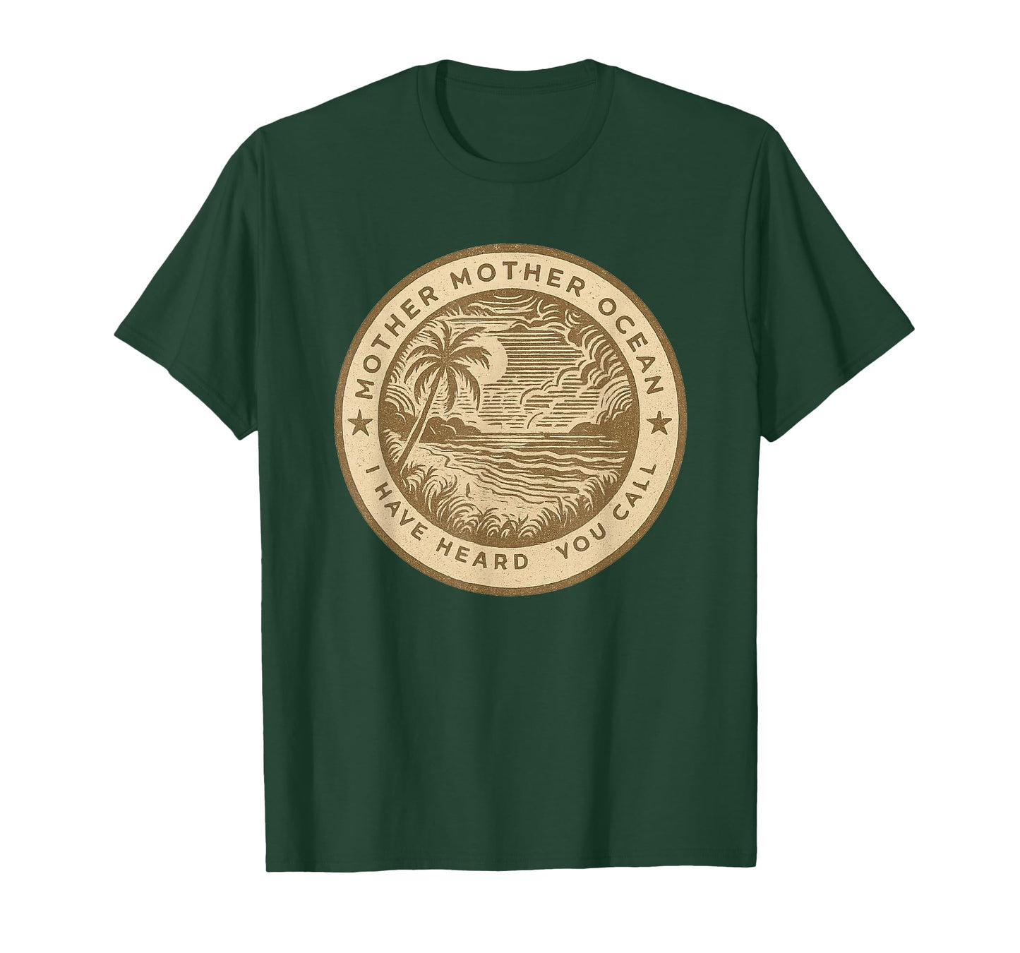 Mother Mother Ocean I Have Heard You Call Funny T-Shirt