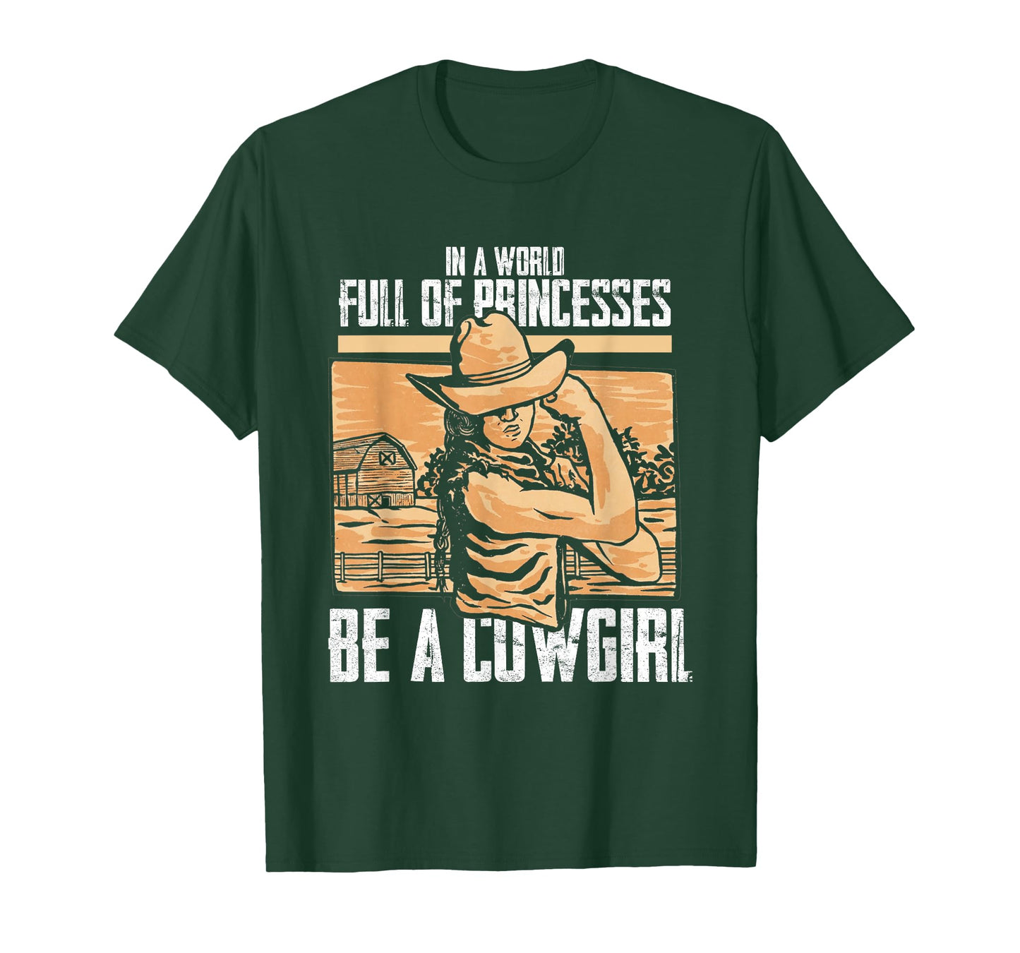 In World Full Of Princess Be Cowgirl | Country Western Rodeo T-Shirt
