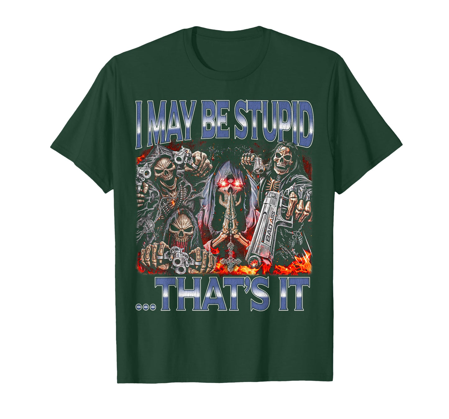 I May Be Stupid - Edgy Skeleton Bootleg Hard Skeleton Meme T-Shirt