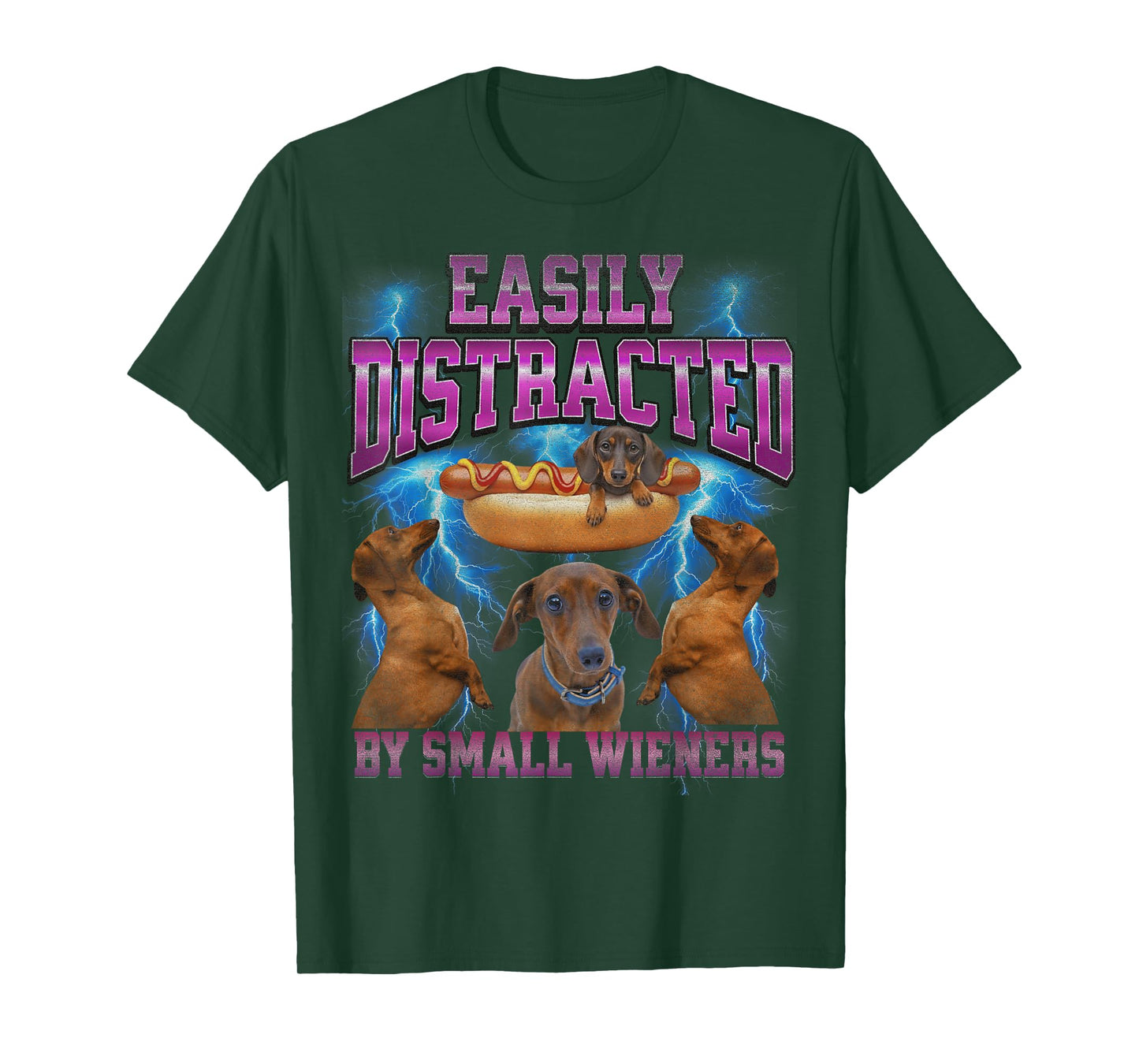 Easily Distracted by Small Wieners Funny Offensive Dachshund T-Shirt