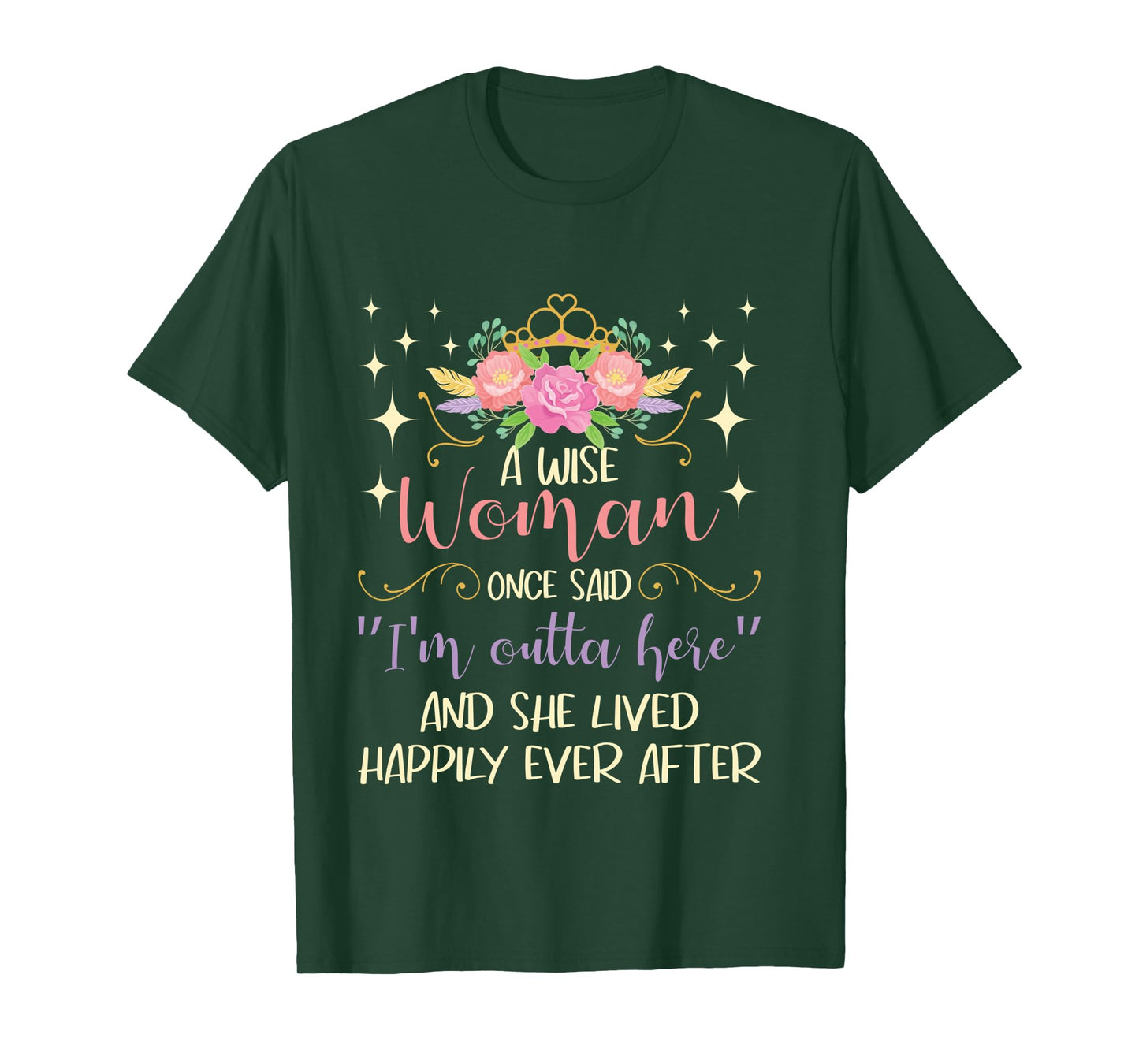 Wise Woman Once Said I'm Outta Here - Retired Retirement Long Sleeve T-Shirt