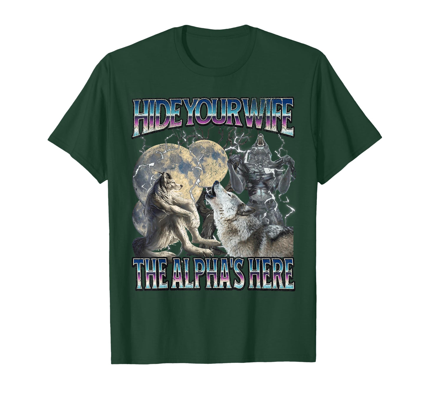 Hide Your Wife The Alpha Is Here Funny Werewolf Wolf Meme T-Shirt