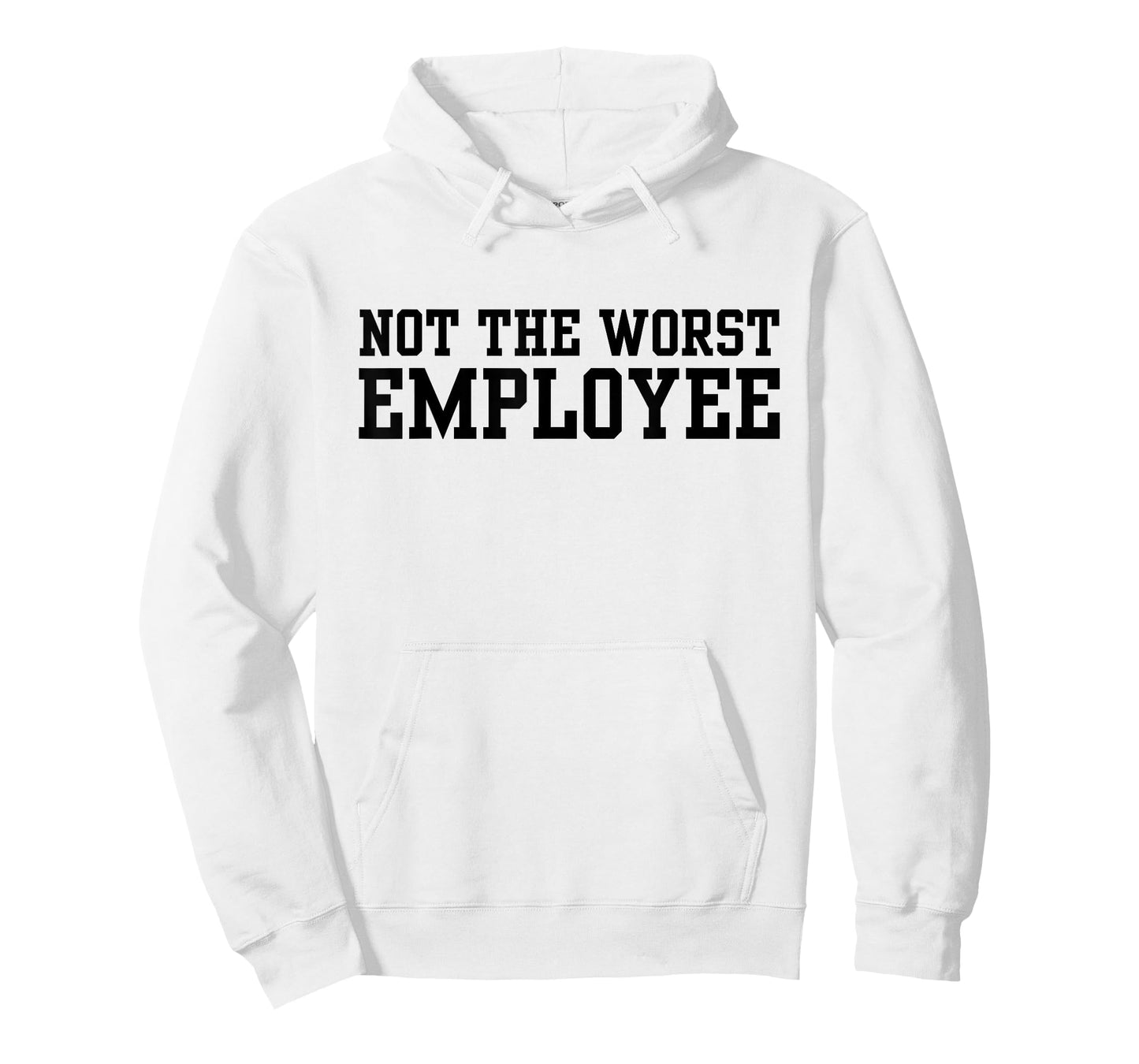 Not The Worst Employee Funny Sarcastic Saying Work Humor T-Shirt