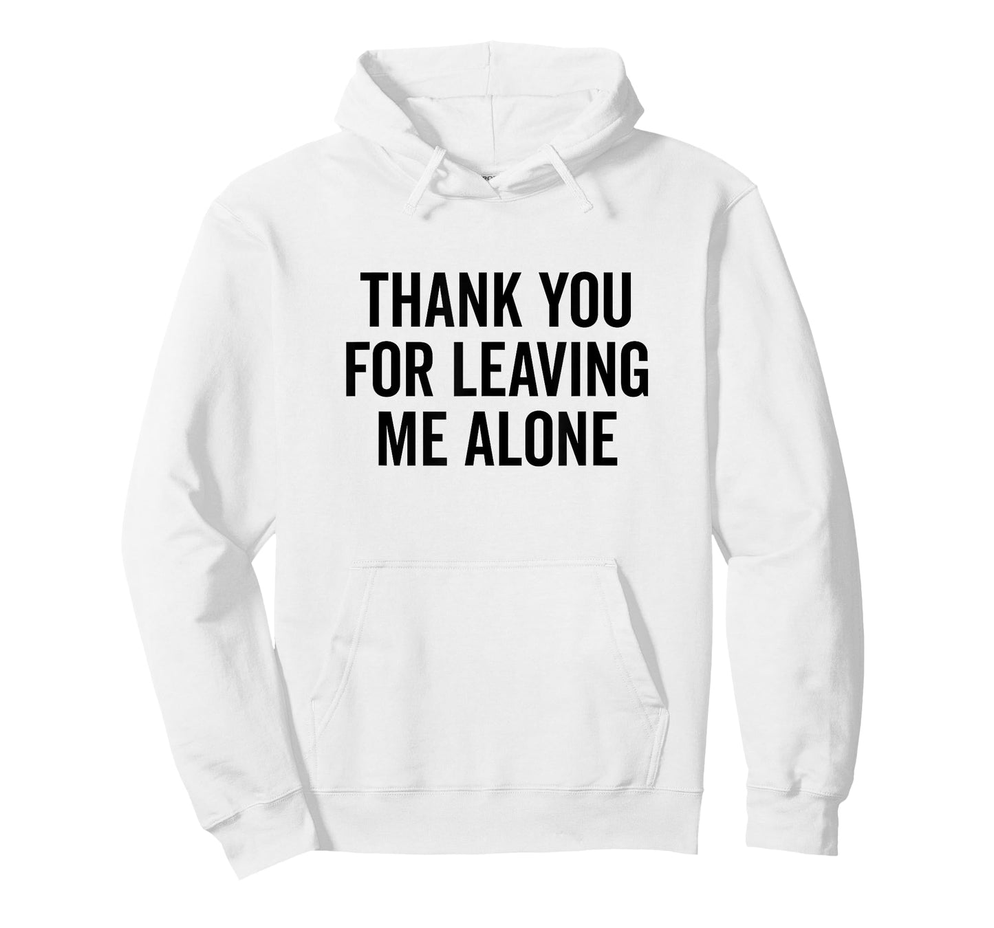 Thank You for Leaving Me Alone Sarcastic Humor T-Shirt