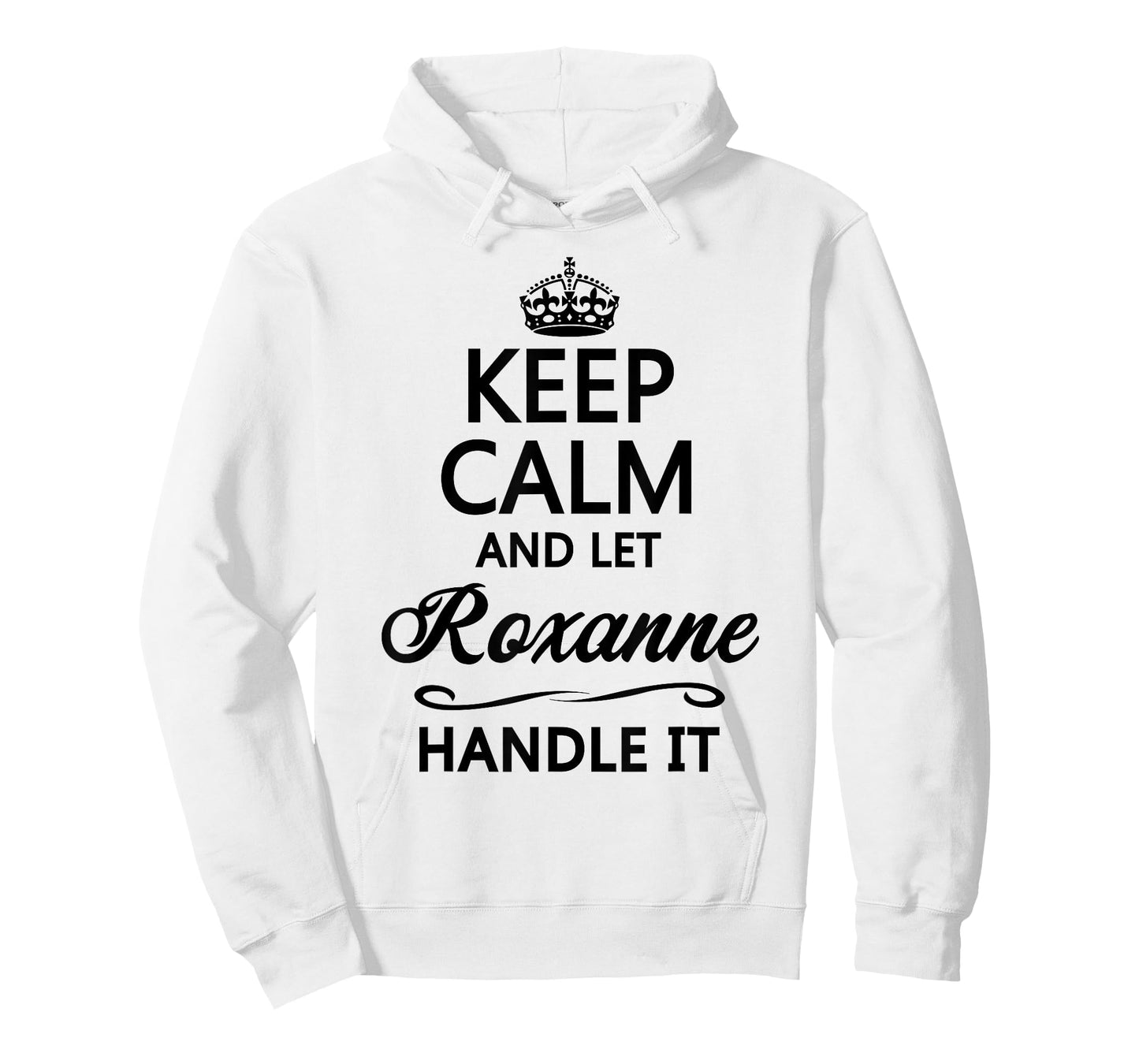 Keep Calm and Let Roxanne Handle It Funny Name Gift T-Shirt