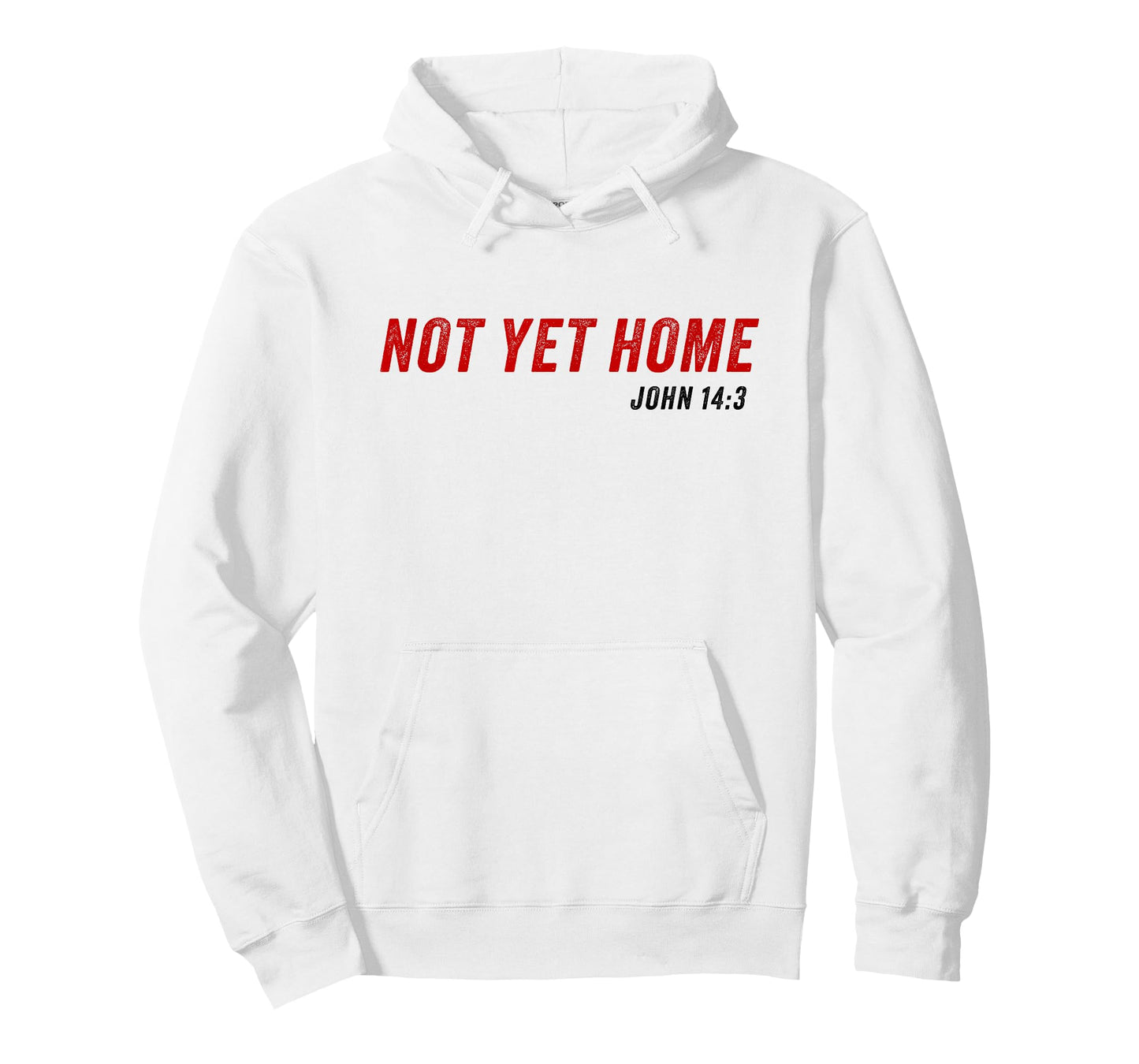 John 14:3 Heaven Quote of Jesus Christ – Not Yet Home T-Shirt
