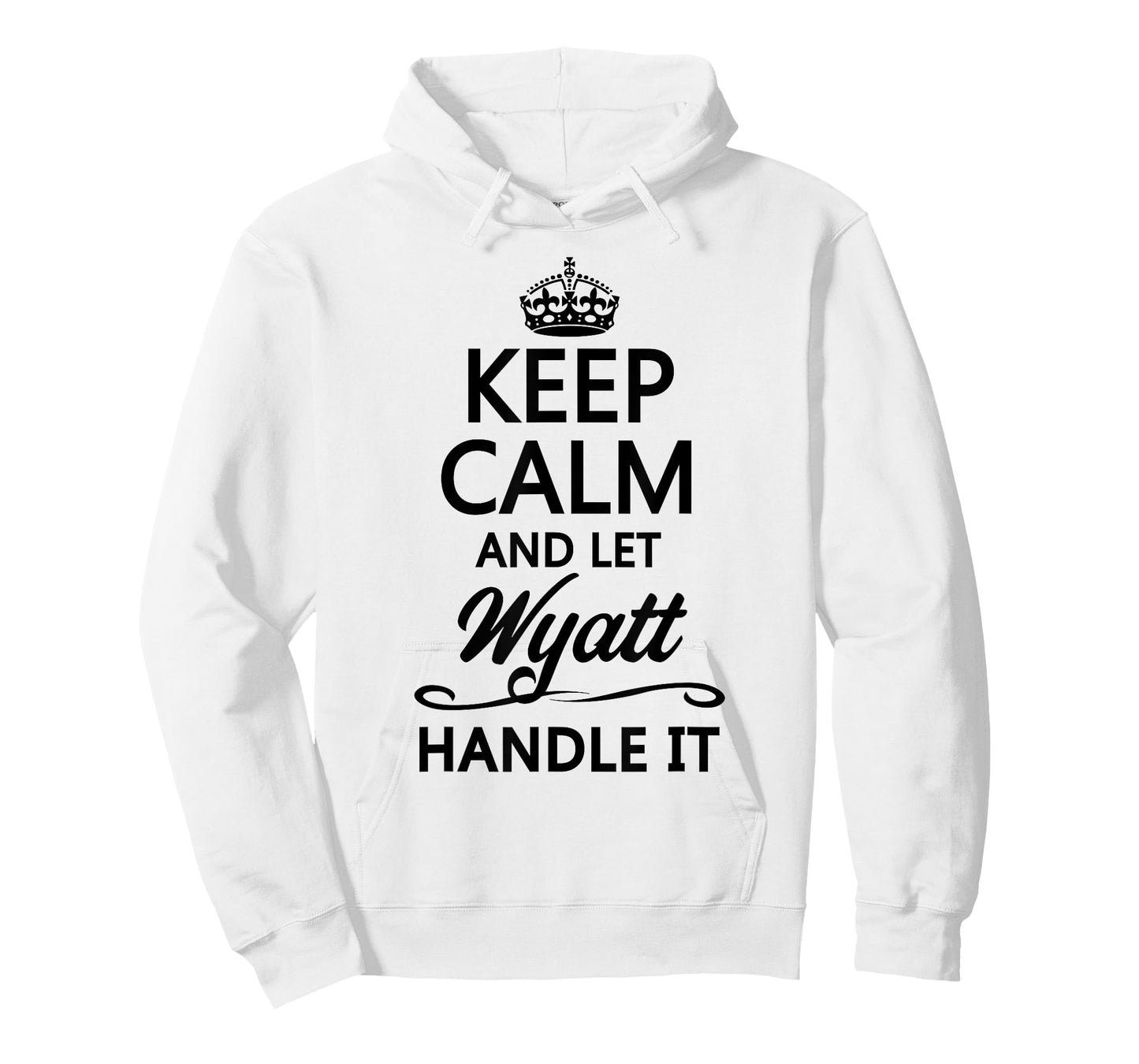 KEEP CALM and let WYATT Handle It | Funny Name Gift - T-Shirt
