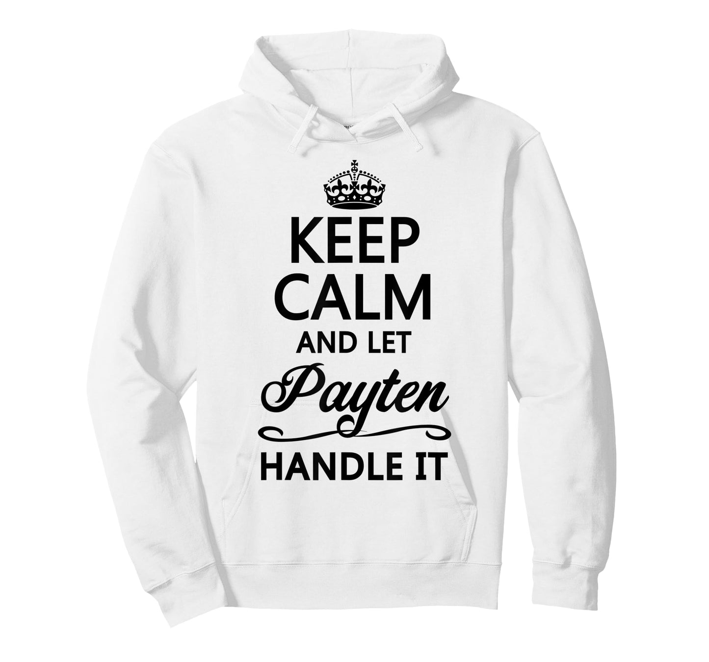 KEEP CALM and let PAYTEN Handle It | Funny Name Gift - T-Shirt