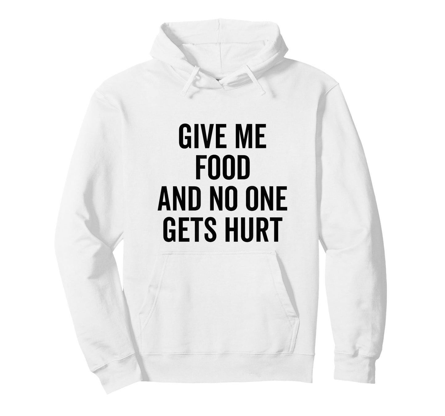 Give Me Food and No One Gets Hurt Funny Quote T-Shirt