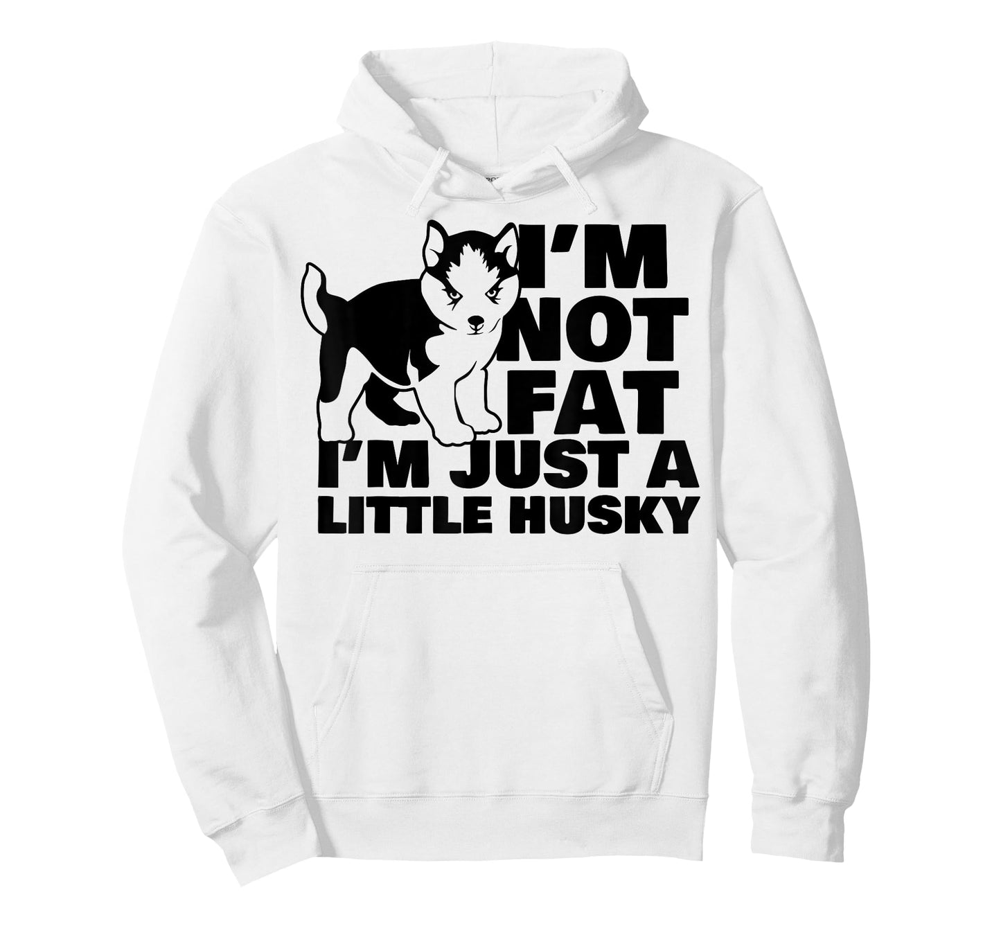 I'm Not Fat I'm Just A Little Husky Funny Puppy Dog T-Shirt for Men Women Kids